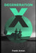 Degeneration X by Frank Anton