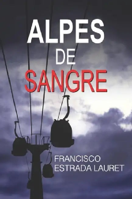 Alpes de Sangre by Estrada Lauret, Francisco