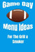 Game Day Menu Ideas For The Grill & Smoker by Carolina Gridiron