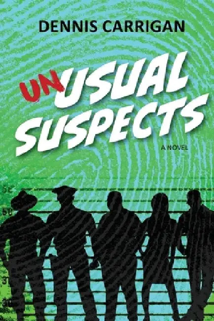 Unusual Suspects by Dennis D. Carrigan