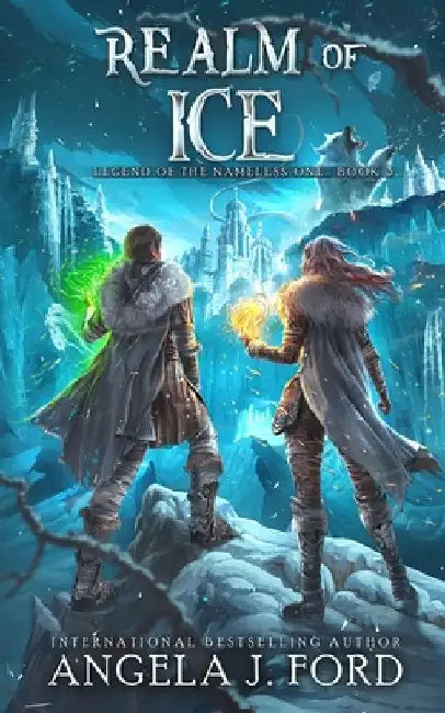 Realm of Ice: An Epic Fantasy Adventure with Mythical Beasts by Angela J. Ford