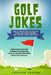 Golf Jokes: The Ultimate Collection Of Funny Golfing Jokes by Chester Croker