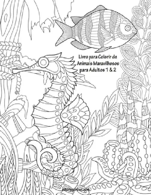 Livro para Colorir de Animais Maravilhosos para Adultos 1 & 2 by Snels, Nick