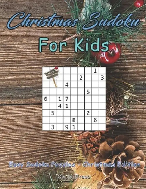 Christmas Sudoku For Kids: Easy Sudoku Puzzles - Christmas Edition by Mario Press