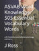 ASVAB Word Knowledge: 505 Essential Vocabulary Words : with Roots/Synonyms/Antonyms/Usage and more... by J. Ross