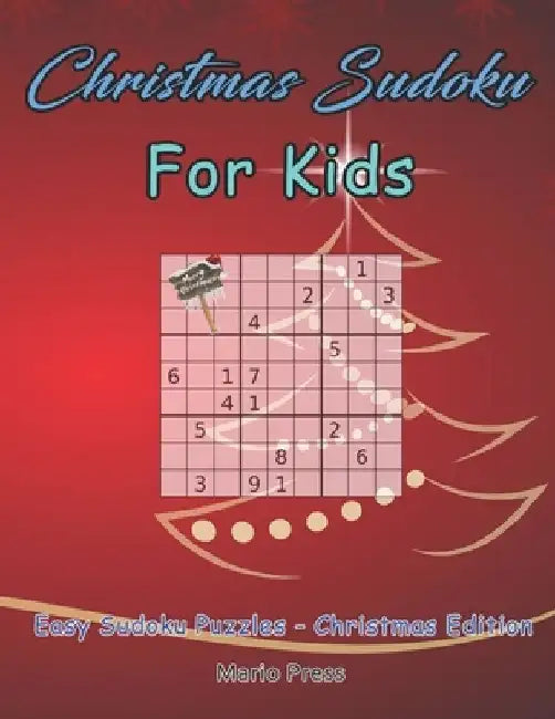 Christmas Sudoku For Kids: Christmas Sudoku For Kids by Mario Press