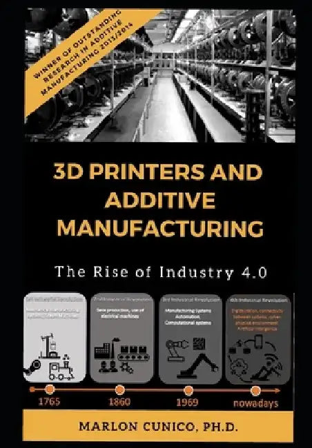 3D Printers and Additive Manufacturing: The rise of industry 4.0 by Marlon Wesley Machado Cunico