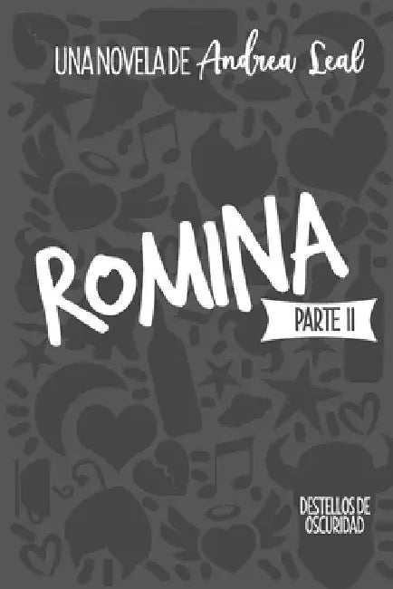 Romina: Destellos de oscuridad by Leal, Andrea