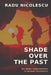 Shade Over the Past: An Alien Intervention in Human Evolution by Radu Nicolescu