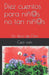 Diez cuentos para niñ@s no tan niñ@s: Un libro de Omi by Ceci Von