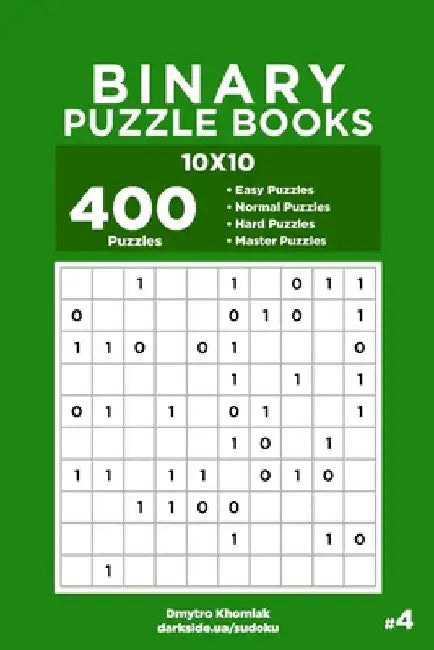 Binary Puzzle Books - 400 Easy to Master Puzzles 10x10 (Volume 4) by Dart Veider