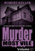 Murder Most Vile Volume 27: 18 Shocking True Crime Murder Cases by Robert Keller