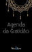 Agenda da Gratidão by Tatiana Benites
