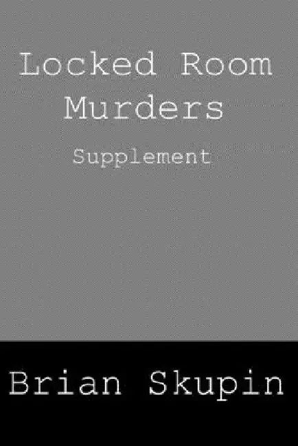 Locked Room Murders Supplement by Brian Skupin