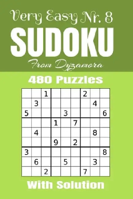 Very Easy Sudoku Nr.8: 480 puzzles with solution by From Dyzamora