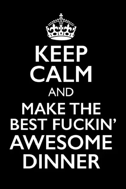 Keep Calm and make the best Fuckin' Awesome Dinner: leeres DIY Kochbuch und Rezeptbuch für Männer zum Selberschreiben für die geilsten Rezepte, zum Sa by Kochbuch Piraten