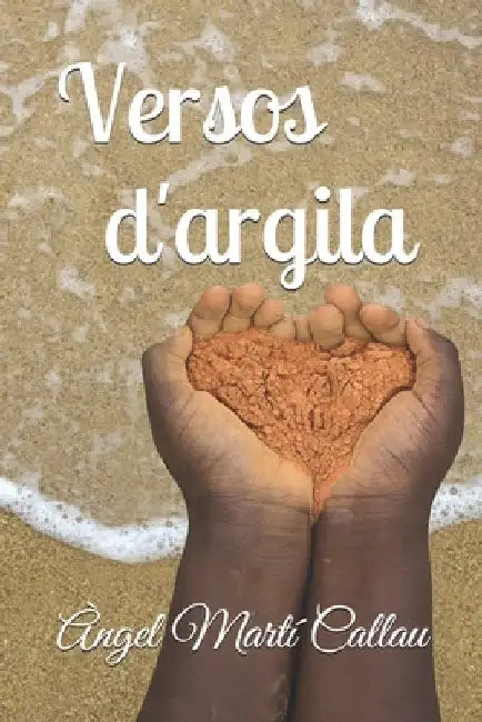 Versos d'argila by Callau, Àngel Martí