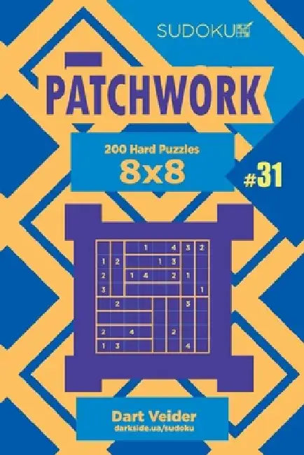 Sudoku Patchwork - 200 Hard Puzzles 8x8 (Volume 31) by Dart Veider