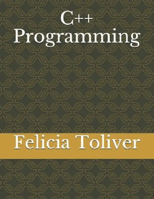 C++ Programming by Felicia Toliver