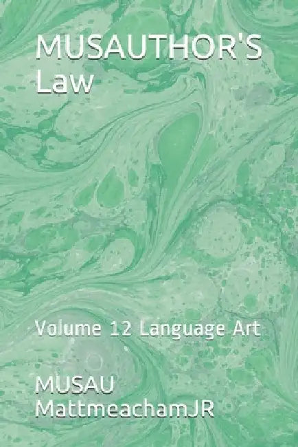 MUSAUTHOR'S Law: Volume 12 Language Art by Musau Mattmeachamjr