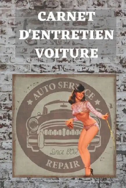 Carnet d'entretien voiture: - Accessoire voiture carnet entretien voiture avec pages préfabriquées - Convient à tous les vehicules - Entretien aut by Accessoire, Garage