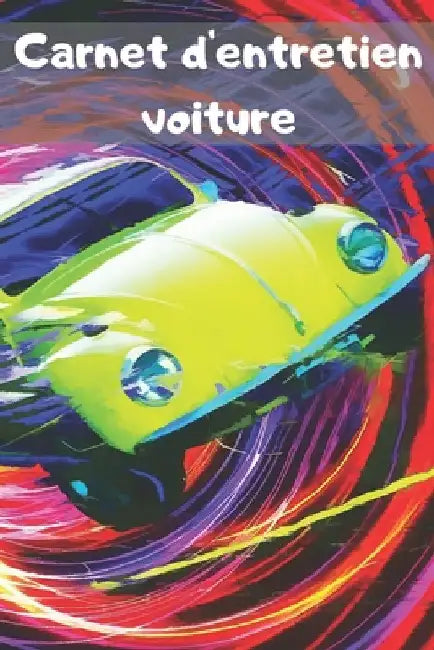 Carnet d'entretien voiture: - Accessoire voiture carnet entretien voiture avec pages préfabriquées - Convient à tous les vehicules - Entretien aut by Accessoire, Garage