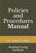 Policies and Procedures Manual: Assisted Living Facilities by Ionel Coltea