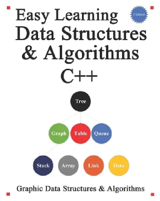 Easy Learning Data Structures & Algorithms C++: Graphic Data Structures & Algorithms by Yang Hu