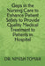 Gaps in the Nursing Care to enhance Patient Safety to Provide Quality Medical Treatment to Patients in Hospital by Nimish Tomar