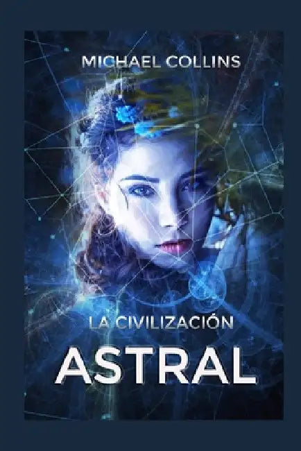 La Civilización Astral by Collins, Michael