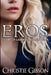 Eros by Christie Gibson