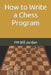 How to Write a Chess Program by Fm Bill Jordan