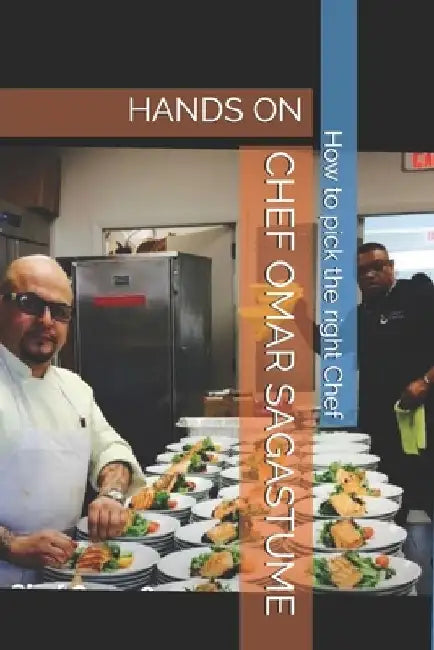 Chef Omar Sagastume: Hands on by Omar Sagastume