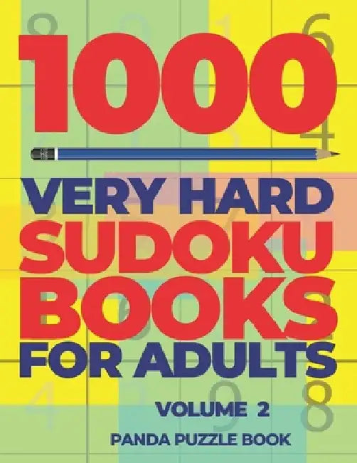 1000 Very Hard Sudoku Books For Adults - Volume 2: Brain Games for Adults - Logic Games For Adults by Panda Puzzle Book