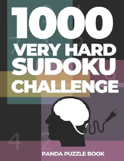 1000 Very Hard Sudoku Challenge: Brain Games for Adults - Logic Games For Adults by N. Loekman