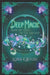 Deep Magic: Zauber und Rituale für jede Lebenslage by Munier, Anaïs