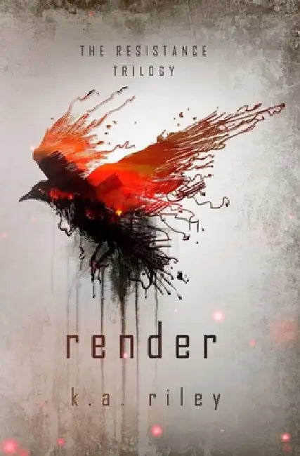 Render: A Dystopian Novel by K. a. Riley