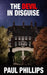 The Devil in Disguise by Paul Phillips