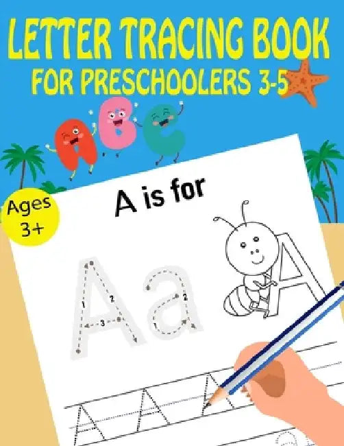 Letter Tracing Book For Preschoolers 3-5 by Kids Writing Time