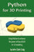 Python for 3D Printing: Using Python to enhance the power of OpenSCAD for 3D modeling by John Clark Craig