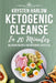 Ketogenic Cleanse in 20 Minutes: Delicious Recipes for Different Lifestyles by Krysten Harlow