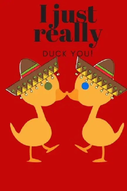 I Just Really Duck You!: Sweetest Day, Valentine's Day, Easter, or Just Because Gift by D. Designs