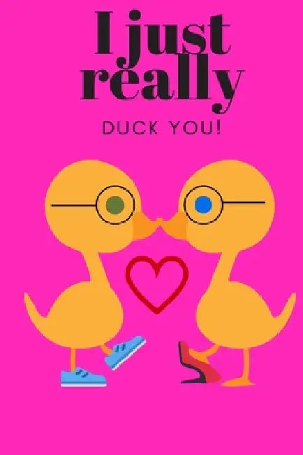 I Just Really Duck You!: Sweetest Day, Valentine's Day, Anniversary, or Just Because Gift by D. Designs