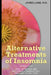 Alternative Treatments of Insomnia: Safe, effective and affordable approaches and how to use them by James Lake