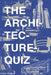 The Architecture Quiz: 1000 Architectural Trivia Questions and Illustrations. For all ages by Miguel Bolivar