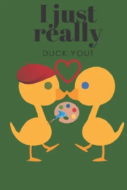 I Just Really Duck You!: Artist - Sweetest Day, Valentine's Day, Birthday or Just Because Gift by D. Designs