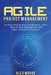 Agile Project Management: An Easy Step by Step Handbook to Learn Agile Project Management and Make Innovative Products by Alex Moore