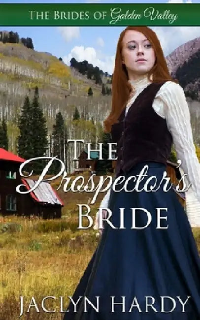 The Prospector's Bride by Jaclyn Hardy