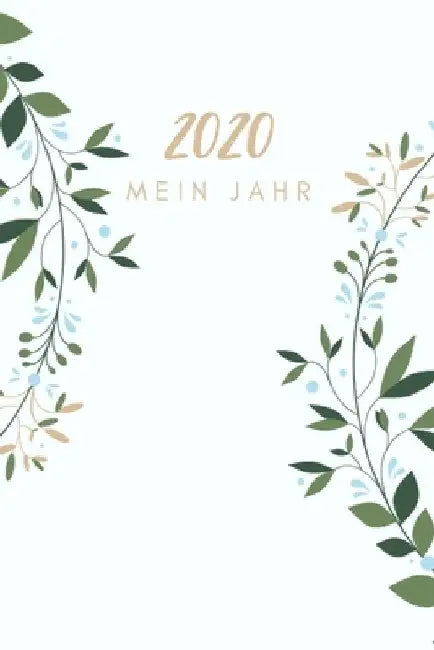 Mein Jahr 2020: A5 Tagesplaner 2020 - Mein Jahr - Januar bis Dezember 2020, modernes Design, 1 Tag auf einer Seite - planen, gestalten und organisiere by Books, Chrissel