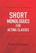 Short Monologues for Acting Classes by Frank Catalano